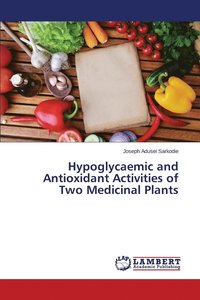 bokomslag Hypoglycaemic and Antioxidant Activities of Two Medicinal Plants