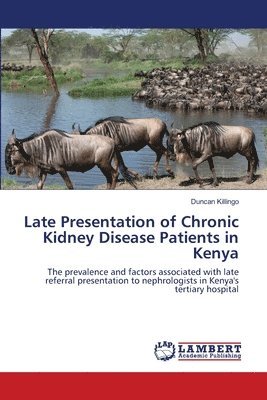 Late Presentation of Chronic Kidney Disease Patients in Kenya 1