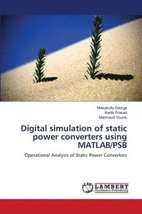 bokomslag Digital simulation of static power converters using MATLAB/PSB