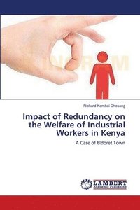 bokomslag Impact of Redundancy on the Welfare of Industrial Workers in Kenya