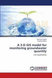 bokomslag A 3-D GIS model for monitoring groundwater quantity