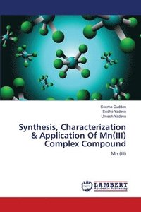 bokomslag Synthesis, Characterization & Application Of Mn(III) Complex Compound