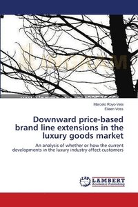 bokomslag Downward price-based brand line extensions in the luxury goods market
