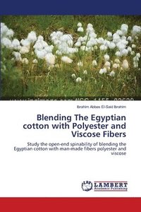 bokomslag Blending The Egyptian cotton with Polyester and Viscose Fibers