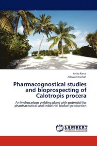 bokomslag Pharmacognostical studies and bioprospecting of Calotropis procera