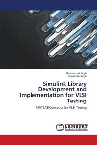 bokomslag Simulink Library Development and Implementation for VLSI Testing