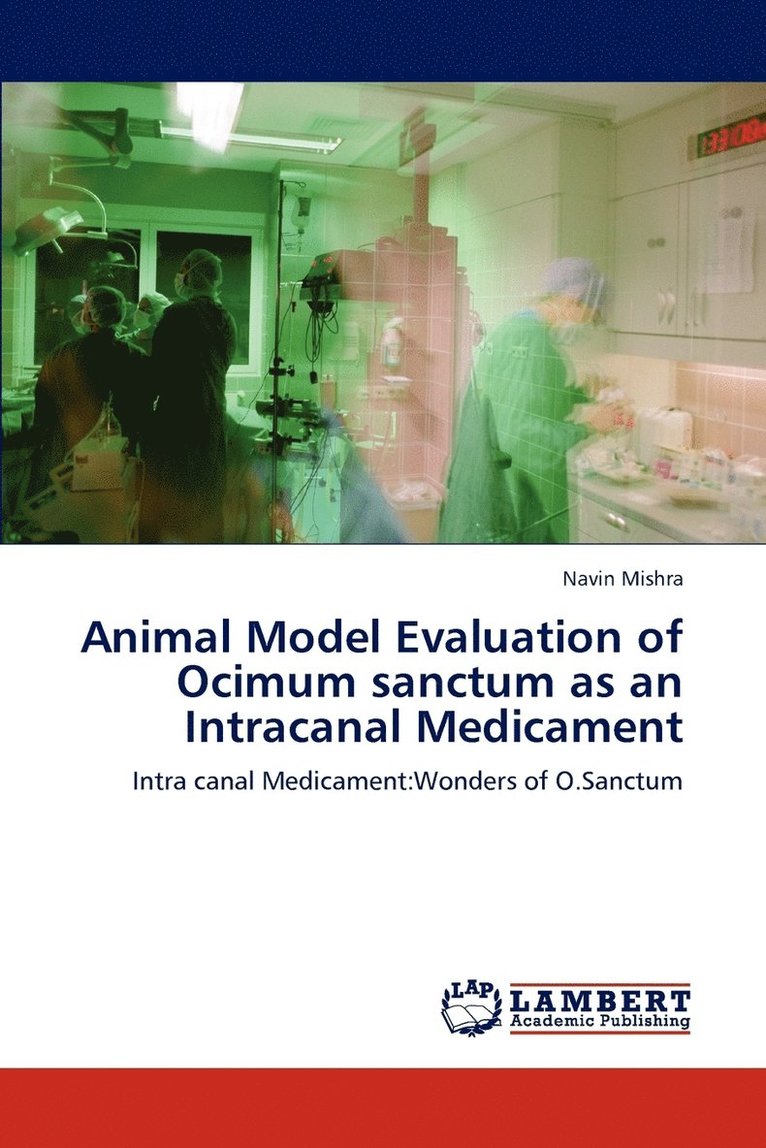 Animal Model Evaluation of Ocimum sanctum as an Intracanal Medicament 1