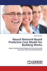 bokomslag Neural Network-Based Predictive Cost Model for Building Works