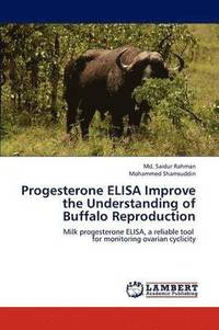 bokomslag Progesterone ELISA Improve the Understanding of Buffalo Reproduction
