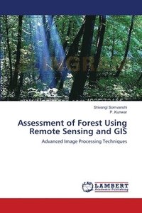 bokomslag Assessment of Forest Using Remote Sensing and GIS