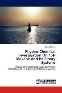 bokomslag Physico-Chemical Investigation on 1,4-Dioxane and Its Binary Systems