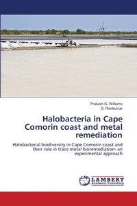 bokomslag Halobacteria in Cape Comorin coast and metal remediation