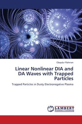 Linear Nonlinear DIA and DA Waves with Trapped Particles 1