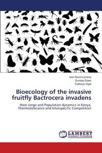 bokomslag Bioecology of the invasive fruitfly Bactrocera invadens
