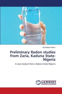 bokomslag Preliminary Radon studies from Zaria, Kaduna State-Nigeria