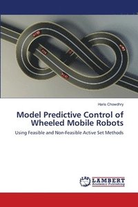 bokomslag Model Predictive Control of Wheeled Mobile Robots