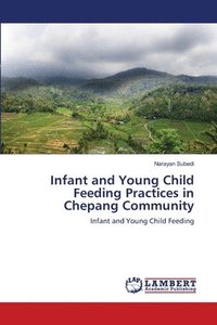 bokomslag Infant and Young Child Feeding Practices in Chepang Community