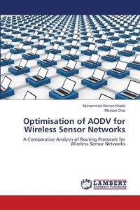 bokomslag Optimisation of AODV for Wireless Sensor Networks