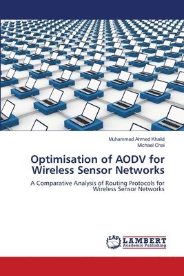 Optimisation of AODV for Wireless Sensor Networks 1