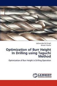 bokomslag Optimization of Burr Height in Drilling Using Taguchi Method