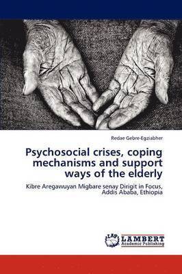 Psychosocial crises, coping mechanisms and support ways of the elderly 1