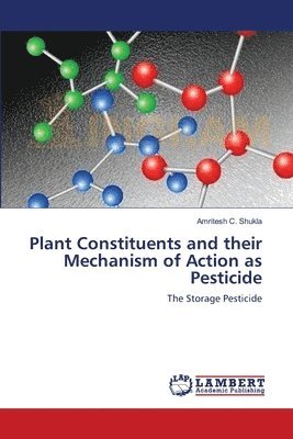 Plant Constituents and their Mechanism of Action as Pesticide 1