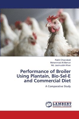 bokomslag Performance of Broiler Using Plantain, Bio-Sel-E and Commercial Diet
