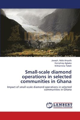 Small-scale diamond operations in selected communities in Ghana 1