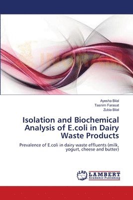 Isolation and Biochemical Analysis of E.coli in Dairy Waste Products 1