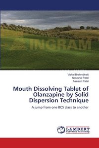bokomslag Mouth Dissolving Tablet of Olanzapine by Solid Dispersion Technique