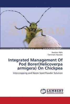 Integrated Management Of Pod Borer(Helicoverpa armigera) On Chickpea 1
