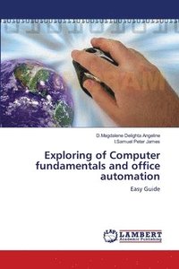 bokomslag Exploring of Computer fundamentals and office automation