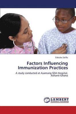 Factors Influencing Immunization Practices 1