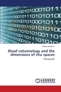 bokomslag Sheaf cohomology and the dimensions of chu spaces