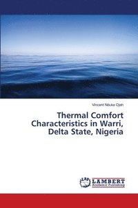 bokomslag Thermal Comfort Characteristics in Warri, Delta State, Nigeria