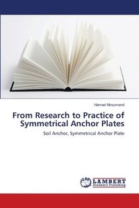 bokomslag From Research to Practice of Symmetrical Anchor Plates