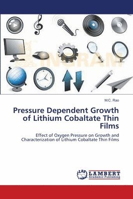 Pressure Dependent Growth of Lithium Cobaltate Thin Films 1