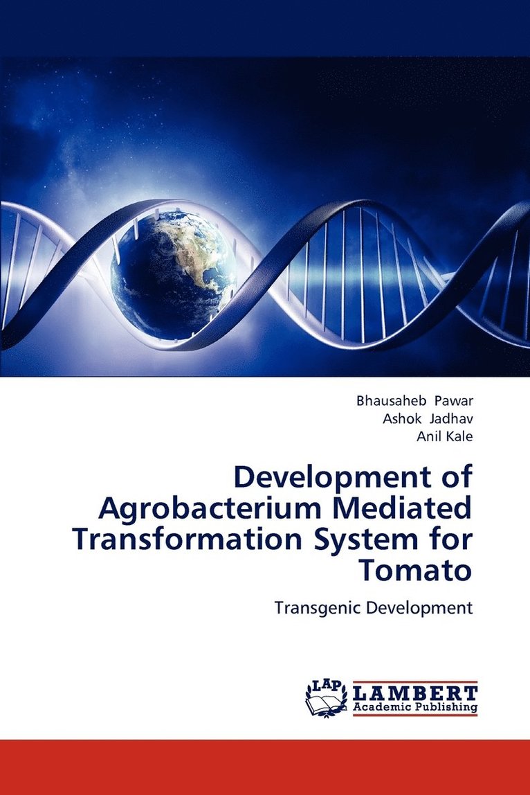 Development of Agrobacterium Mediated Transformation System for Tomato 1