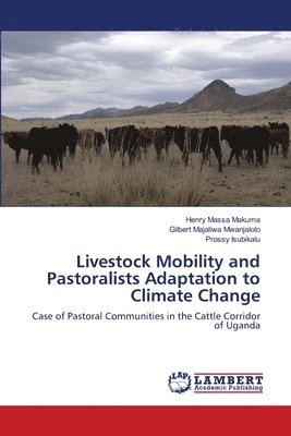 Livestock Mobility and Pastoralists Adaptation to Climate Change 1
