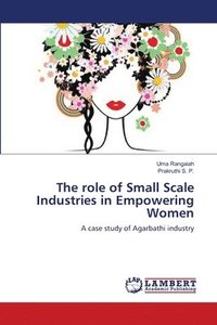 bokomslag The role of Small Scale Industries in Empowering Women