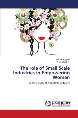 The role of Small Scale Industries in Empowering Women 1