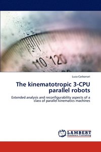 bokomslag The kinematotropic 3-CPU parallel robots