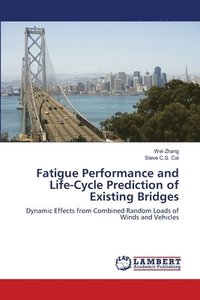 bokomslag Fatigue Performance and Life-Cycle Prediction of Existing Bridges
