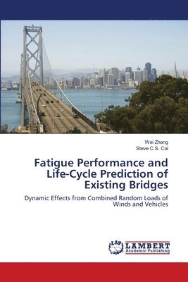 bokomslag Fatigue Performance and Life-Cycle Prediction of Existing Bridges