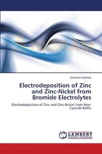 bokomslag Electrodeposition of Zinc and Zinc-Nickel from Bromide Electrolytes