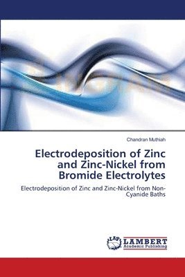 Electrodeposition of Zinc and Zinc-Nickel from Bromide Electrolytes 1