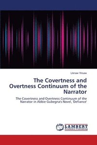 bokomslag The Covertness and Overtness Continuum of the Narrator