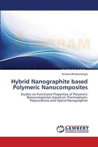 bokomslag Hybrid Nanographite based Polymeric Nanocomposites