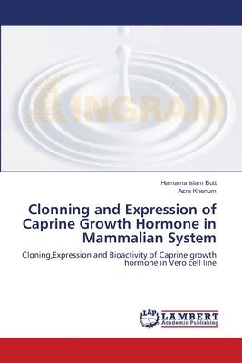 Clonning and Expression of Caprine Growth Hormone in Mammalian System 1