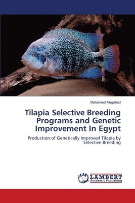 Mohamed Megahed - Tilapia Selective Breeding Programs and Genetic Improvement In Egypt, Häftad